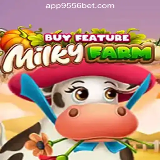 MilkyFarmBuyFeature: Exploring the Unique World of 9556BET.COM Oficial Slots Brasil #1