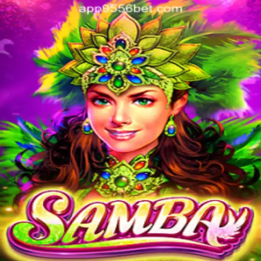 Samba: A Vibrant Game Experience at 9556BET.COM
