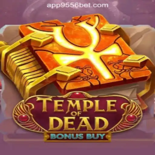 Exploring TempleofDeadBonusBuy: The Ultimate Slot Experience at 9556BET.COM Oficial Slots Brasil #1